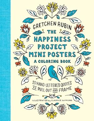 Imagen del vendedor de The Happiness Project Mini Posters: A Coloring Book: 20 Hand-Lettered Quotes to Pull Out and Frame (Paperback or Softback) a la venta por BargainBookStores