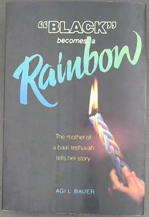 Bild des Verkufers fr Black Becomes a Rainbow: The Mother of a Baal Teshuvah Tells Her Story zum Verkauf von Chapter 1