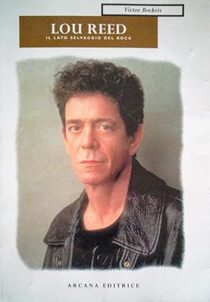 LOU REED IL LATO SELVAGGIO DEL ROCK