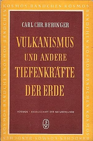 Vulkanismus und andere Tiefenkräfte der Erde / Carl Ch. Beringer