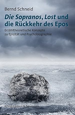 Image du vendeur pour Die Sopranos, Lost und die Rckkehr des Epos : erzhltheoretische Konzepte zu Epizitt und Psychobiographie / Bernd Schneid Erzhltheoretische Konzepte zu Epizitt und Psychobiographie mis en vente par Schrmann und Kiewning GbR