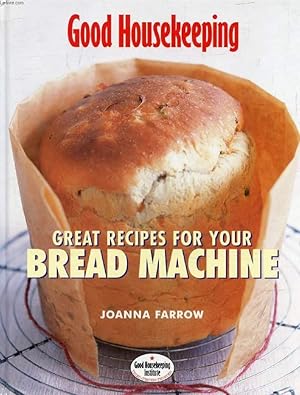 Seller image for GREAT RECIPES FOR YOUR BREAD MACHINE (Good Housekeeping) for sale by Le-Livre