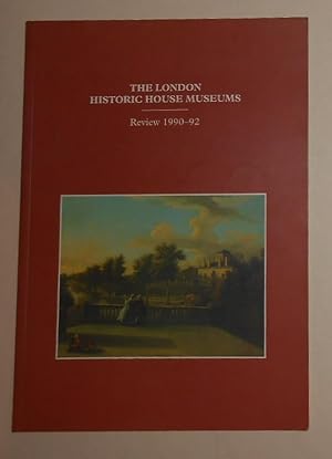Imagen del vendedor de The London Historic House Museums - Review 1990 - 92 a la venta por David Bunnett Books