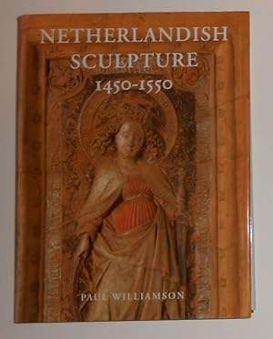 Imagen del vendedor de Netherlandish Sculpture 1450 - 1550 a la venta por David Bunnett Books
