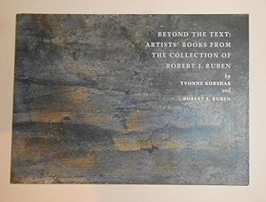 Bild des Verkufers fr Beyond the Text - Artists Books From the Collection of Robert J Ruben (Grolier Club, New York March 24 - May 28 2010) zum Verkauf von David Bunnett Books