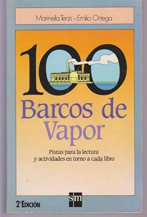 Seller image for 100 BARCOS DE VAPOR. PISTAS PARA LA LECTURA Y ACTIVIDADES EN TORNO A CADA LIBRO for sale by LIBRERIA TORMOS