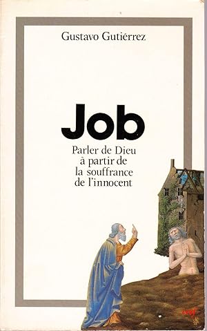 Job. Parler de Dieu à partir de la souffrance de l'innocent.