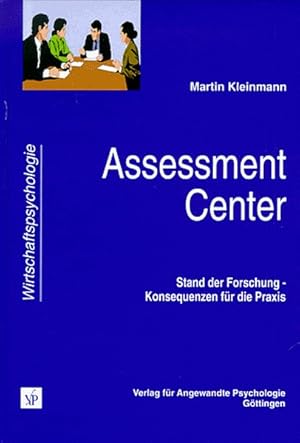 Seller image for Assessment-Center : Stand der Forschung - Konsequenzen fr die Praxis / von Martin Kleinmann / Schriftenreihe Wirtschaftspsychologie for sale by Antiquariat Bookfarm