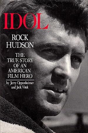 Image du vendeur pour Idol: Rock Hudson: The True Story of an American Film Hero mis en vente par LEFT COAST BOOKS