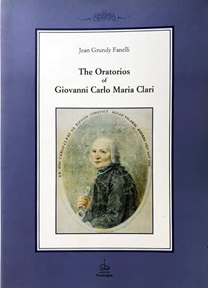 THE ORATORIOS OF GIOVANNI CARLO MARIA CLARI