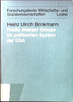 Bild des Verkufers fr Public interest groups im politischen System der USA : Organisierbarkeit u. Einflusstechniken. Forschungstexte Wirtschafts- und Sozialwissenschaften ; 12 zum Verkauf von books4less (Versandantiquariat Petra Gros GmbH & Co. KG)