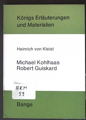 Image du vendeur pour Erluterungen zu Heinrich von Kleist Michael Kohlhaas, Robert Guiskard. Knigs Erluterungen und Materialien ; Bd. 87 mis en vente par books4less (Versandantiquariat Petra Gros GmbH & Co. KG)