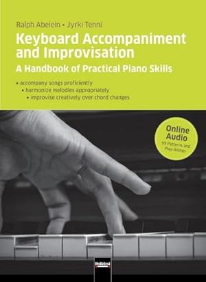 Imagen del vendedor de Keyboard Accompaniment and Improvisation : A Handbook of Practical Piano Skills a la venta por AHA-BUCH GmbH