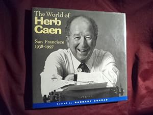 Imagen del vendedor de The World of Herb Caen. San Francisco. 1938-1997. a la venta por BookMine