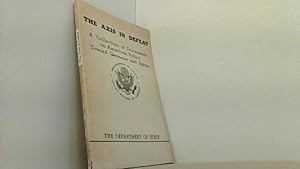 The Axis In Defeat. A Collection Of Documents On American Policy Toward Germany And Japan.