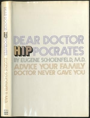 Bild des Verkufers fr Dear Doctor Hip Pocrates: Advice Your Family Doctor Never Gave You zum Verkauf von Between the Covers-Rare Books, Inc. ABAA