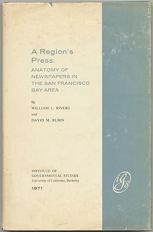 Imagen del vendedor de A Region's Press: Anatomy of Newspapers in the San Francisco Bay Area a la venta por Between the Covers-Rare Books, Inc. ABAA