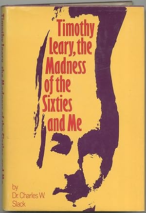 Bild des Verkufers fr Timothy Leary, the Madness of the Sixties and Me zum Verkauf von Between the Covers-Rare Books, Inc. ABAA