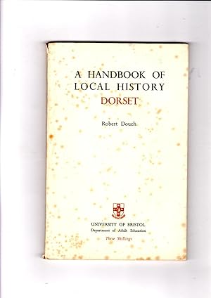 Imagen del vendedor de A handbook of local history. Dorset a la venta por Gwyn Tudur Davies