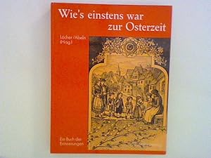 Immagine del venditore per Wie's einstens war zur Osterzeit. Ein Buch der Erinnerungen. venduto da ANTIQUARIAT FRDEBUCH Inh.Michael Simon