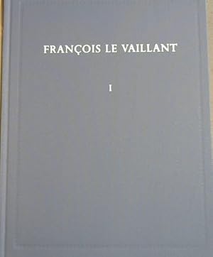 Imagen del vendedor de Francois le Vaillant : Traveller in South Africa - and his collection of 165 water-colour paintings 1781-1784 - Volume I a la venta por Chapter 1