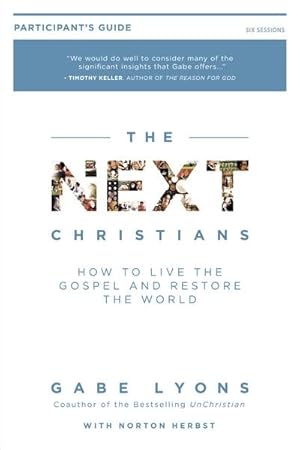 Seller image for The Next Christians Participant's Guide: How to Live the Gospel and Restore the World for sale by ChristianBookbag / Beans Books, Inc.