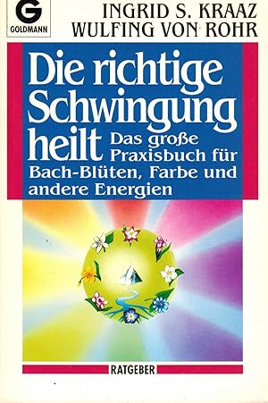 Bild des Verkufers fr Die richtige Schwingung heilt zum Verkauf von Paderbuch e.Kfm. Inh. Ralf R. Eichmann