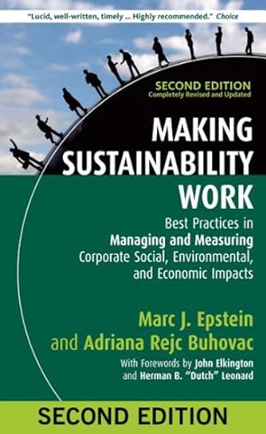 Seller image for Making Sustainability Work : Best Practices in Managing and Measuring Corporate Social, Environmental, and Economic Impacts for sale by GreatBookPrices