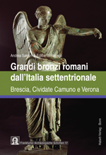 Grandi bronzi romani dall'Italia settentrionale : Brescia, Cividate Camuno e Verona [Frankfurter ...