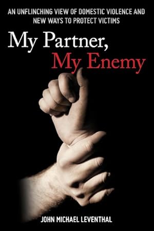 Seller image for My Partner, My Enemy : An Unflinching View of Domestic Violence and New Ways to Protect Victims for sale by GreatBookPrices