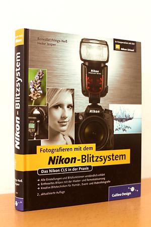 Fotografieren mit dem Nikon-Blitzsystem. Das Nikon CLS in der Praxis