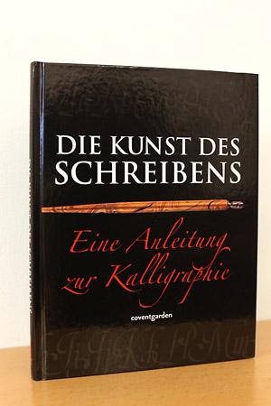 Bild des Verkufers fr Die Kunst des Schreibens - Eine Anleitung zur Kalligraphie zum Verkauf von AMSELBEIN - Antiquariat und Neubuch