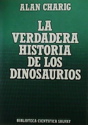 Imagen del vendedor de La verdadera historia de los dinosaurios. a la venta por Librera y Editorial Renacimiento, S.A.