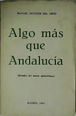 Seller image for Algo ms que Andaluca. Estudio del teatro quinteriano. for sale by Librera y Editorial Renacimiento, S.A.