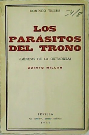 Imagen del vendedor de Los parsitos del trono (Gnesis de la dictadura). a la venta por Librera y Editorial Renacimiento, S.A.