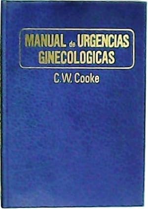 Seller image for Manual de urgencias ginecolgicas. Con la colaboracin de Alan H. DeCherney y Charles E. Mangan. Versin espaola del Dr. A. Garrido Juan. for sale by Librera y Editorial Renacimiento, S.A.
