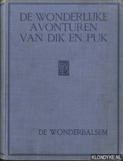 Seller image for De wonderlijke avonturen van Dik en Puk. De wonderbalsem for sale by Klondyke