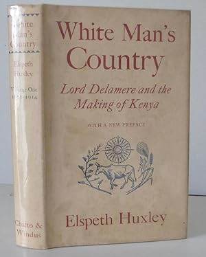 White Man's Country, Lord Delamere and the Making of Kenya
