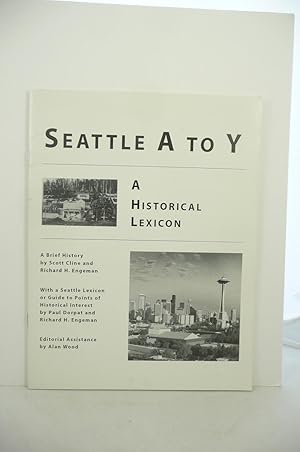 Immagine del venditore per SEATTLE A TO Y: A HISTORICAL LEXICON venduto da Live Oak Booksellers