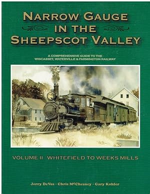 Seller image for Narrow Gauge in the Sheepscot Valley Volume II. for sale by Antiquariat Bernhardt
