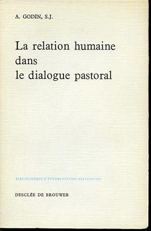 Imagen del vendedor de La relation humaine dans le dialogue pastoral a la venta por Librairie Le Nord