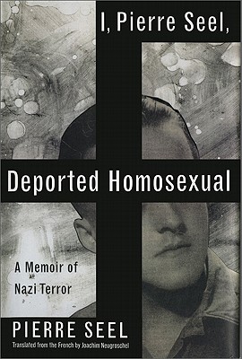 Immagine del venditore per I, Pierre Seel, Deported Homosexual: A Memoir of Nazi Terror (Paperback or Softback) venduto da BargainBookStores
