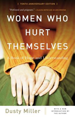 Seller image for Women Who Hurt Themselves: A Book of Hope and Understanding (Paperback or Softback) for sale by BargainBookStores