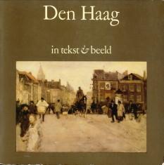 Seller image for Den Haag in tekst & beeld for sale by Antiquariaat Parnassos vof