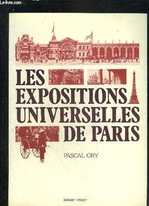 Seller image for LES EXPOSITIONS UNIVERSELLES DE PARIS - PANORAMA RAISONNE AVEC DES APERCUS NOUVEAUX ET DES ILLUSTRATIONS PAR LES MEILLEURS AUTEURS. for sale by Le-Livre