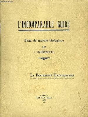 Seller image for L'INCOMPARABLE GUIDE ESSAI DE MORALE BIOLOGIQUE. for sale by Le-Livre