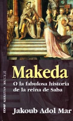 Imagen del vendedor de MAKEDA O LA FABULOSA HISTORIA DE LA REINA DE SABA a la venta por Librera Raimundo