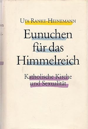 Bild des Verkufers fr Eunuchen fr das Himmelreich : Katholische Kirche und Sexualitt / Uta Ranke-Heinemann zum Verkauf von Schrmann und Kiewning GbR