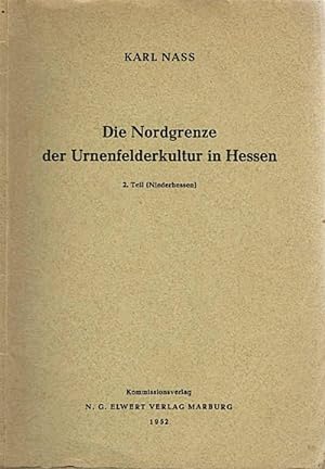 Die Nordgrenze der Urnenfelderkultur in Hessen, Teil: T. 2., (Niederhessen)