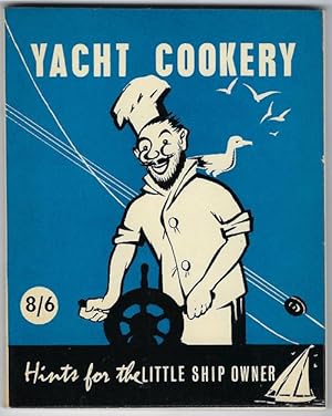 Seller image for Yacht Cookery And Hints For The Little Ship Owner for sale by cookbookjj